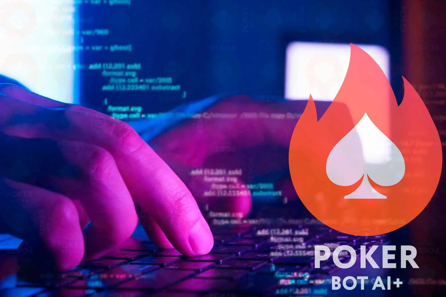 双手在键盘上打字，屏幕显示代码，带有Poker Bot AI+标志，反映俄罗斯AI扑克机器人的隐身战术。